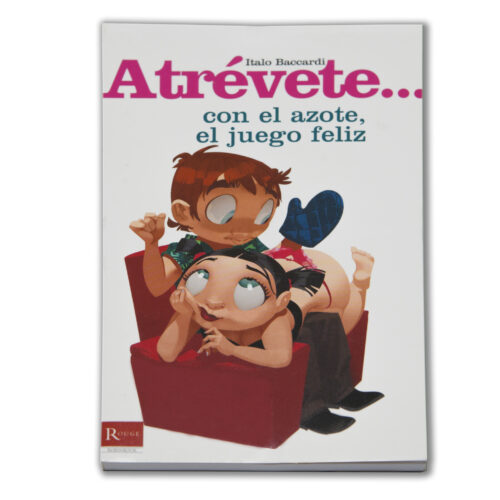 LIBRO "ATREVETE...CON EL AZOTE, EL JUEGO FELIZ"