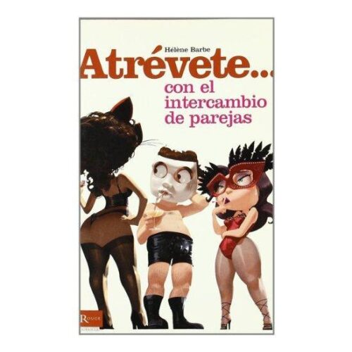 LIBRO "ATREVETE...CON EL INTERCAMBIO DE PAREJAS"